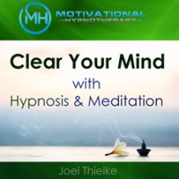 Clear_Your_Mind_with_Hypnosis___Meditation